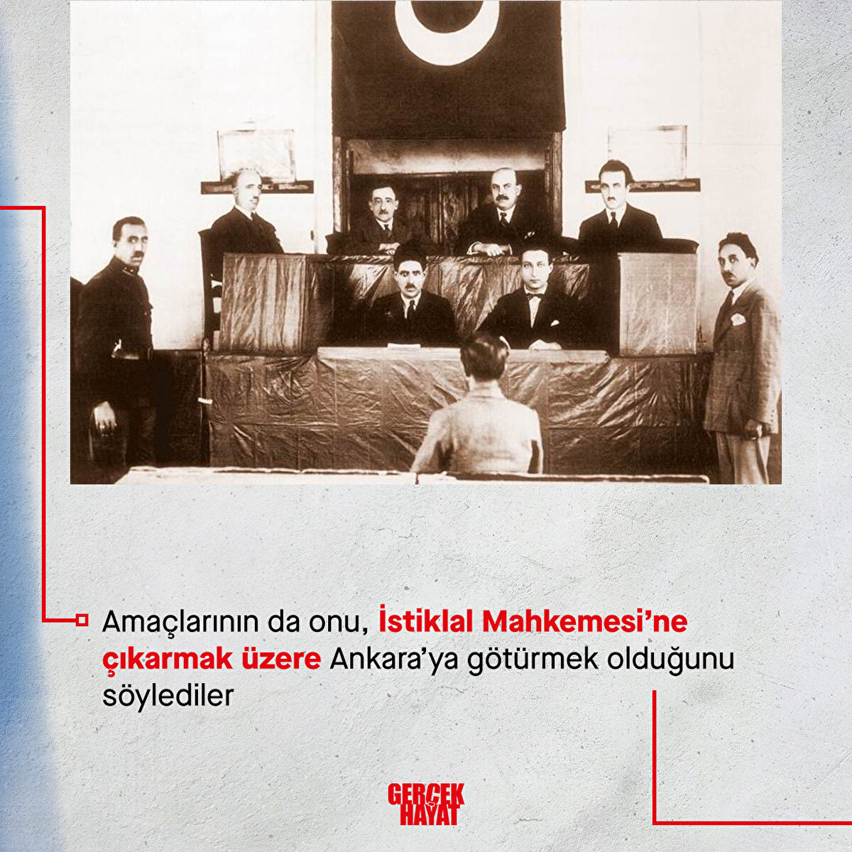 İstiklal Mahkemesi’ne çıkarmak üzere Ankara’ya götürmek olduğunu söylediler