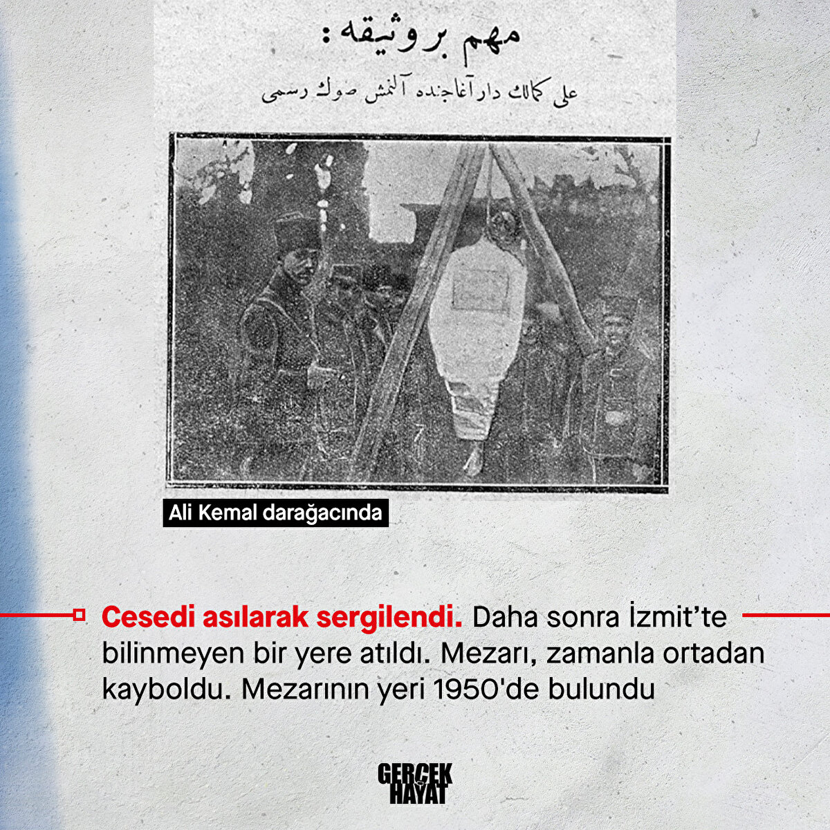 Cesedi asılarak sergilendi. Daha sonra İzmit’te bilinmeyen bir yere atıldı