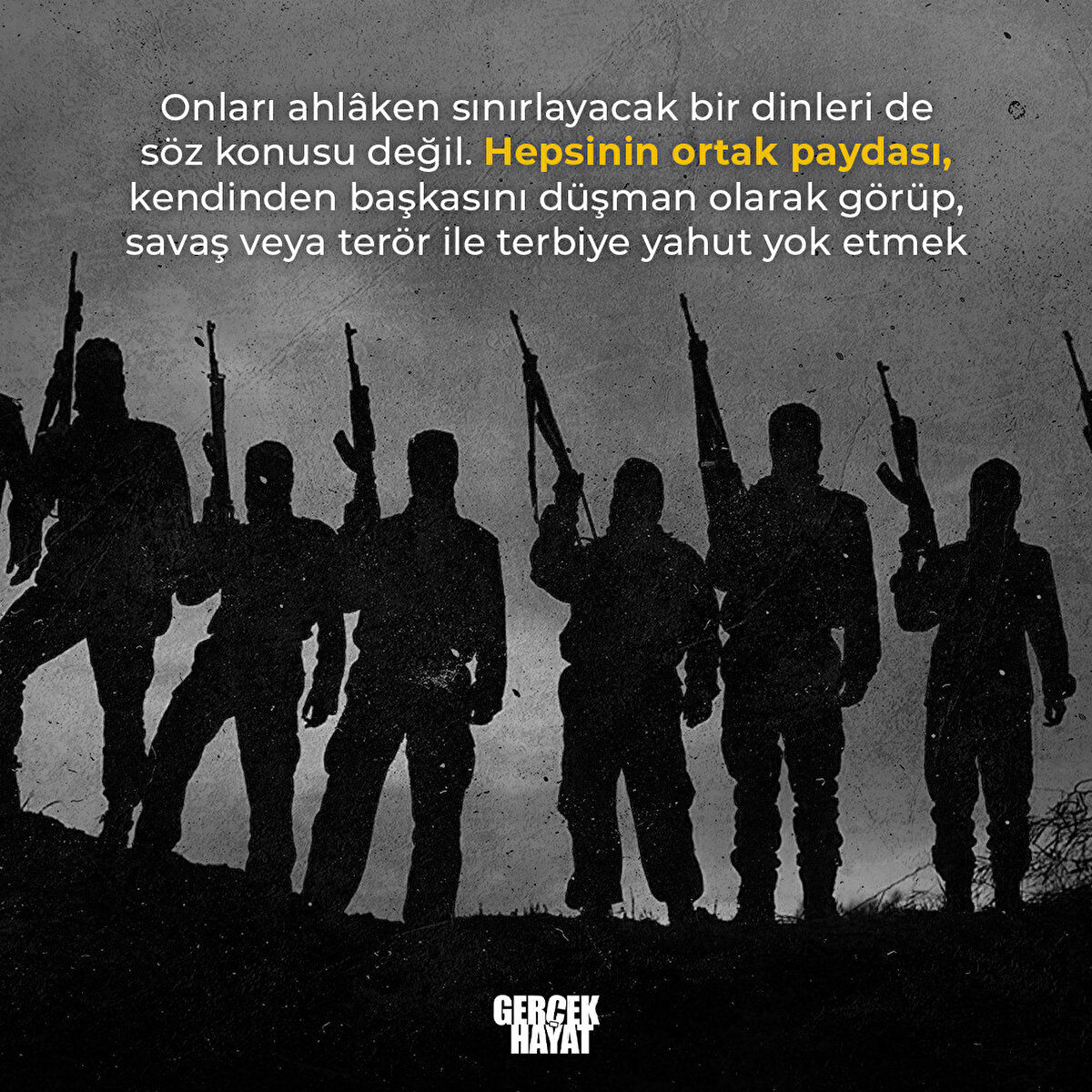 Onları ahlâken sınırlayacak bir dinleri de söz konusu değil