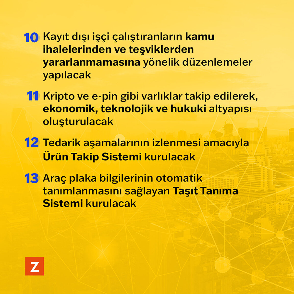 Plan döneminde toplumsal refah düzeyinin artırılması, adil gelir dağılımının ve ekonomik istikrarın sağlanması, diğer makroekonomik göstergelerin iyileşmesi yoluyla haksız rekabetin önlenmesi amaçlanıyor.