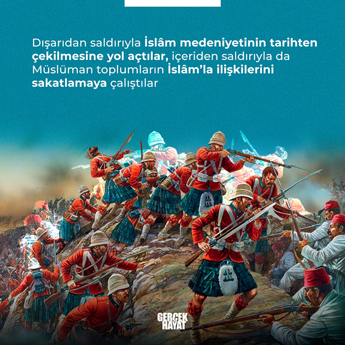 Dışarıdan saldırıyla İslâm medeniyetinin tarihten çekilmesine yol açtılar