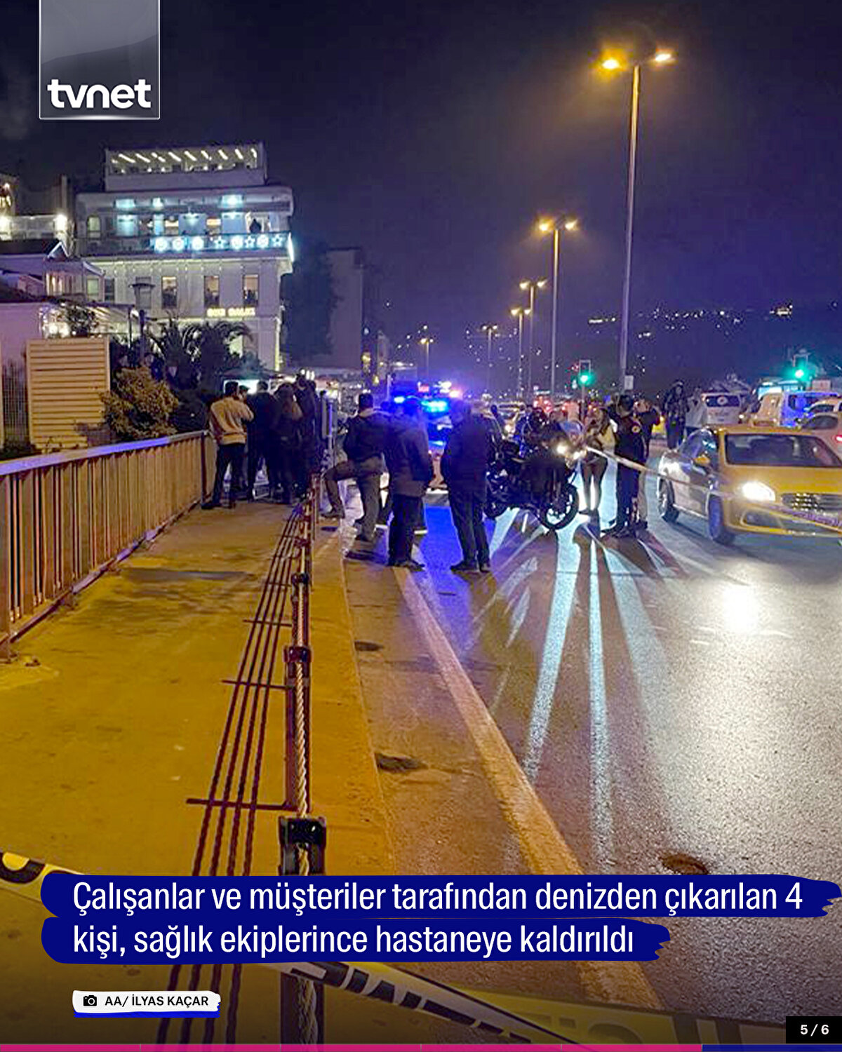 Restoran çalışanları ve diğer müşteriler tarafından denizden çıkarılan 4 kişi, olay yerine gelen sağlık ekiplerince hastaneye kaldırıldı