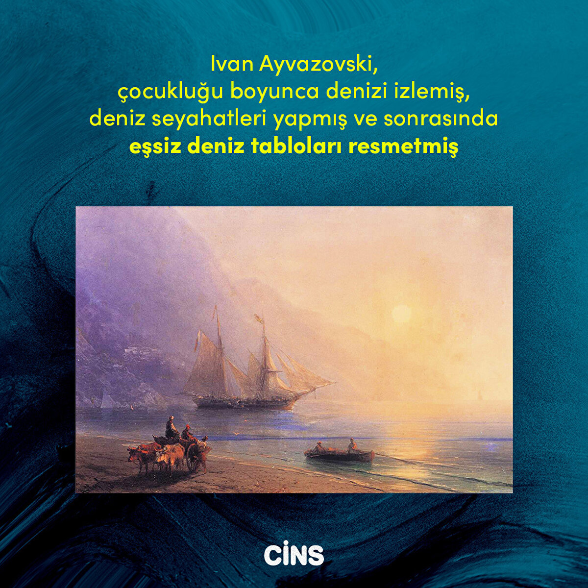 Ivan Ayvazovski, çocukluğu boyunca denizi izlemiş, deniz seyahatleri yapmış ve sonrasında eşsiz deniz tabloları resmetmiş