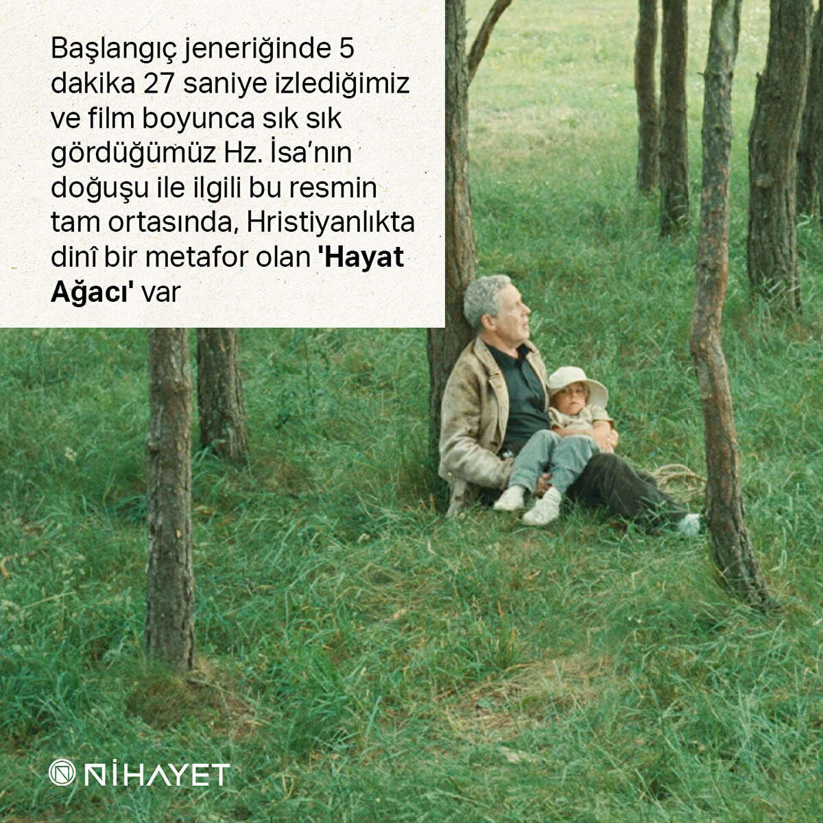 Başlangıç jeneriğinde 5 dakika 27 saniye izlediğimiz ve film boyunca sık sık gördüğümüz Hz. İsa’nın doğuşu ile ilgili bu resmin tam ortasında, Hristiyanlıkta dinî bir metafor olan 'Hayat Ağacı' var