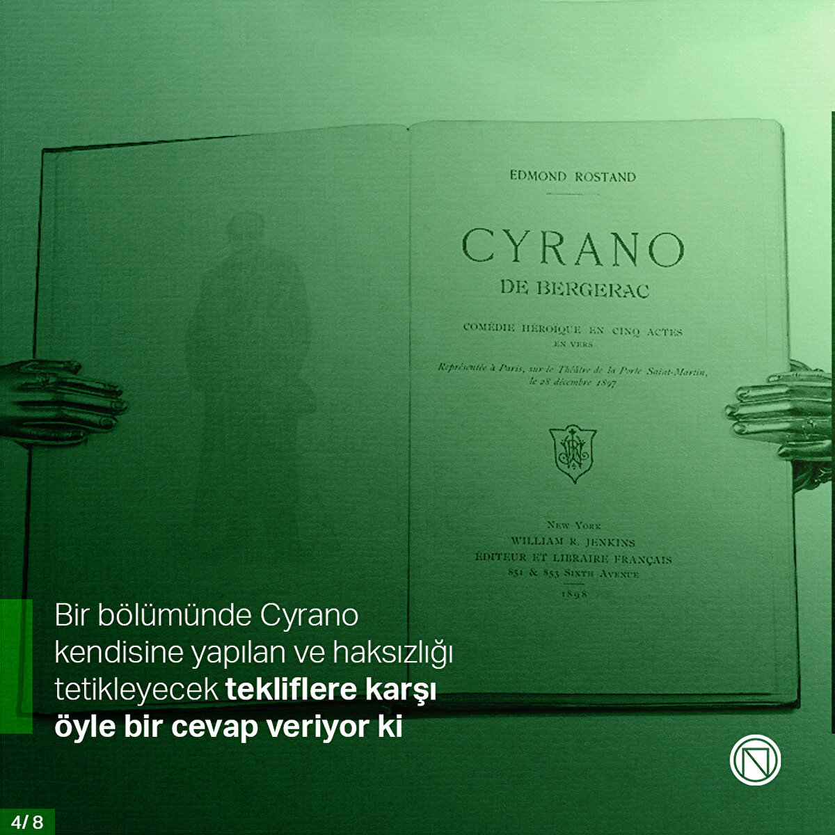 Bir bölümünde Cyrano kendisine yapılan ve haksızlığı tetikleyecek tekliflere karşı öyle bir cevap veriyor ki