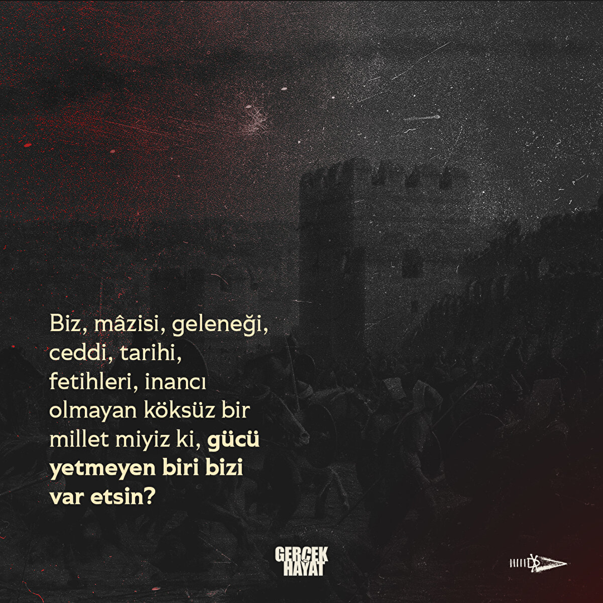 İnancı olmayan köksüz bir millet miyiz ki, gücü yetmeyen biri bizi var etsin?