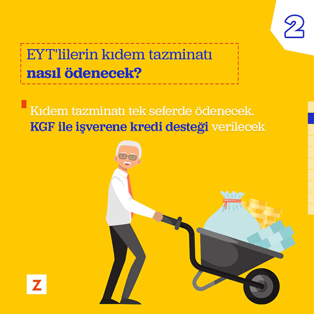 Kıdem tazminatı tek seferde ödenecek. KGF ile işverene kredi desteği verilecek.