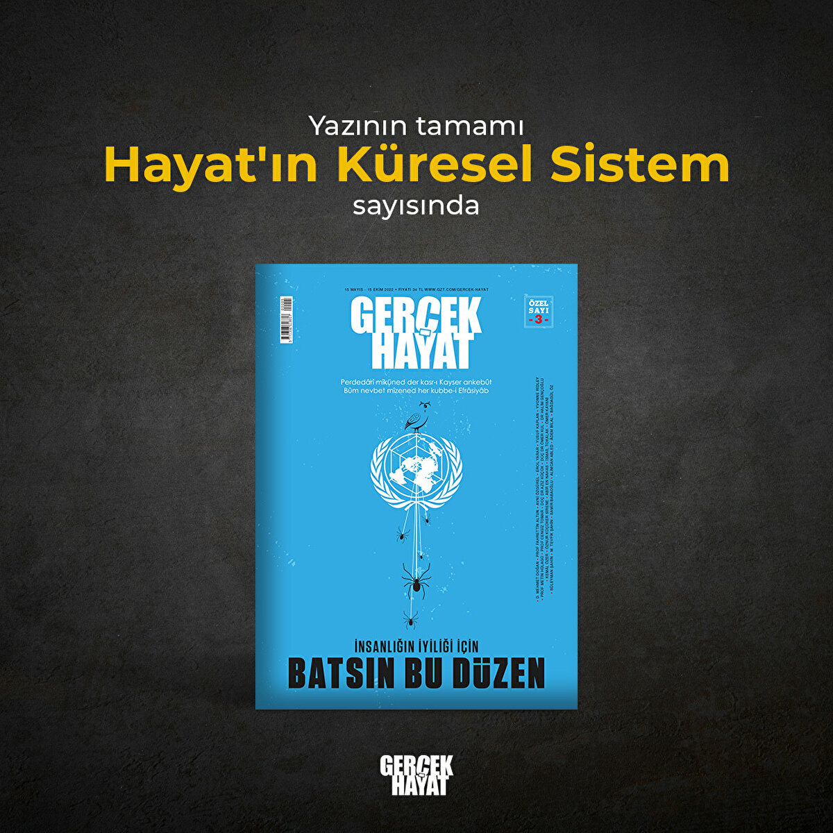 Yazının tamamı Gerçek Hayat'ın Küresel Sistem özel sayısında