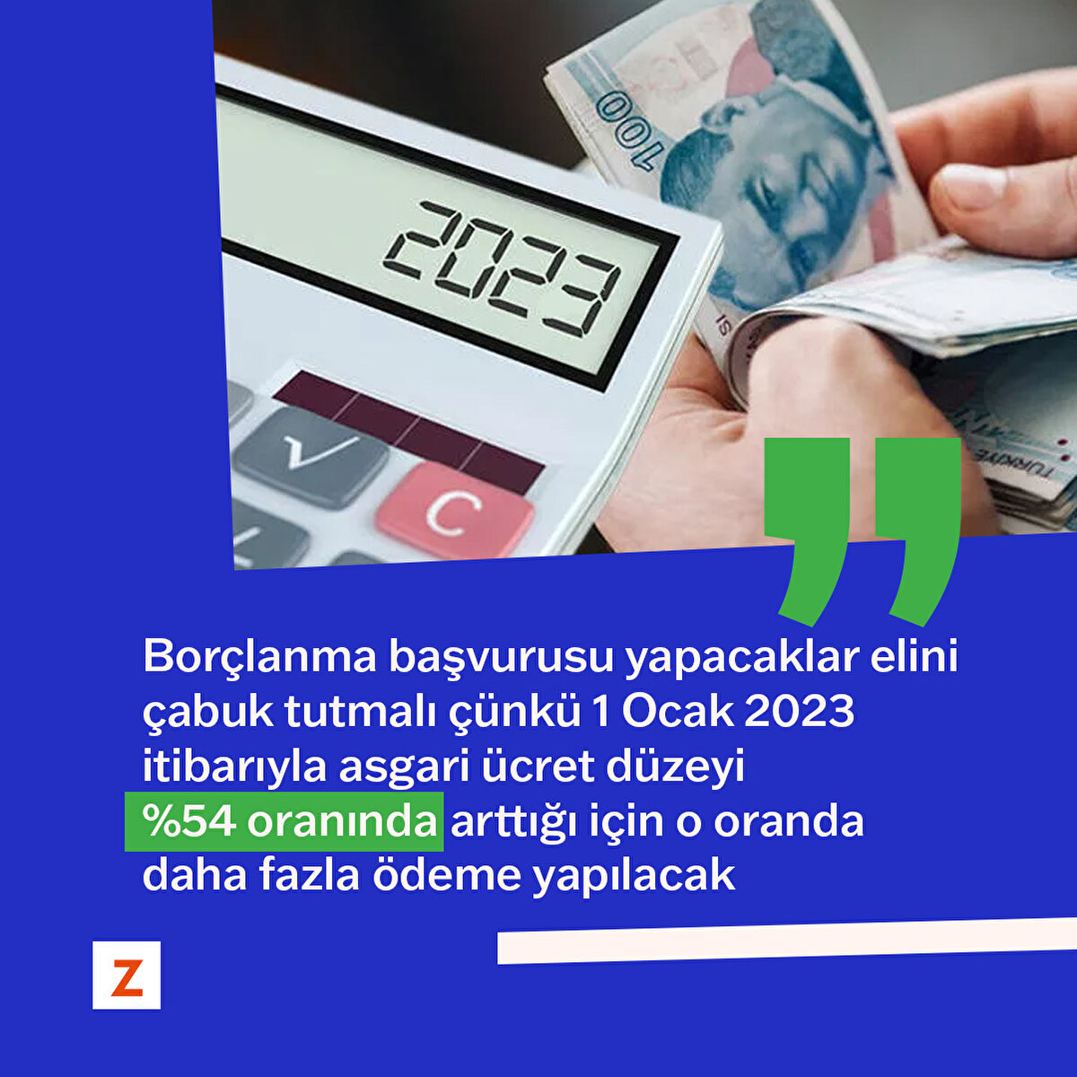 Borçlanma başvurusu yapacaklar elini çabuk tutmalı çünkü 1 Ocak 2023 itibarıyla asgari ücret düzeyi %54 oranında arttığı için o oranda daha fazla ödeyeceksiniz
