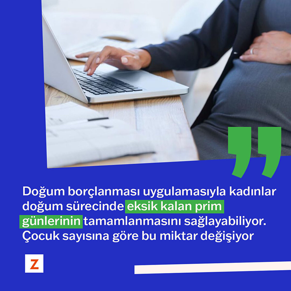 Doğum borçlanması uygulamasıyla kadınlar doğum sürecinde eksik kalan prim günlerinin tamamlanmasını sağlayabiliyor. Çocuk sayısına göre bu miktar değişiyor