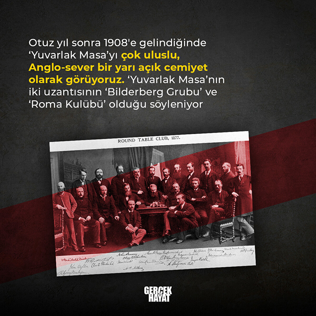 ‘Yuvarlak Masa’nın iki uzantısının ‘Bilderberg Grubu’ ve ‘Roma Kulübü’ olduğu söyleniyor
