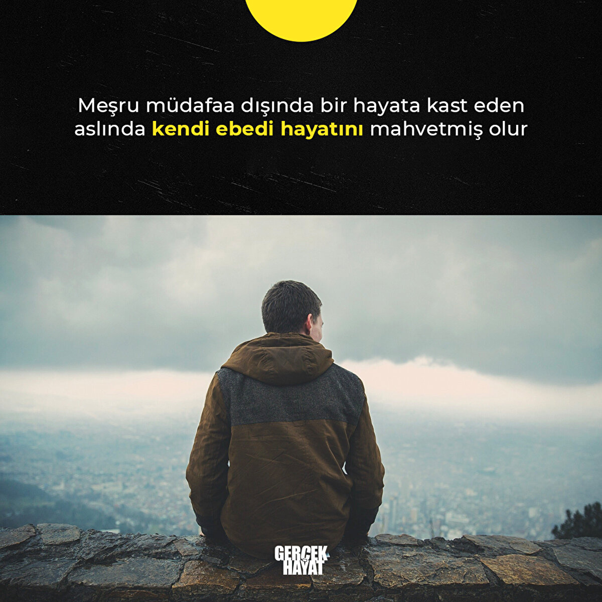 Bir hayata kast eden aslında kendi ebedi hayatını mahvetmiş olur