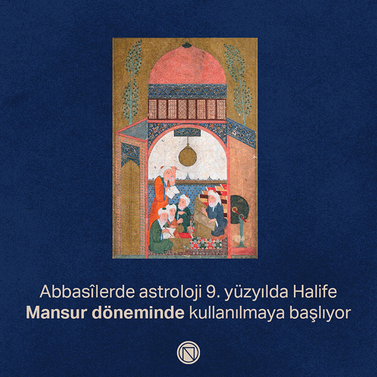 Abbasîlerde astroloji 9. yüzyılda Halife Mansur döneminde kullanılmaya başlıyor