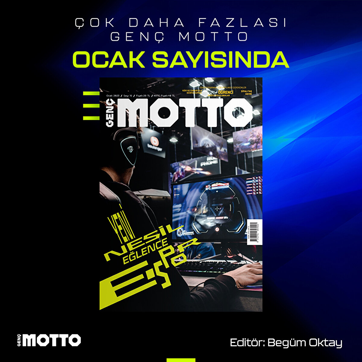 Çok daha fazlası Genç Motto Ocak sayısında seni bekliyor ! 