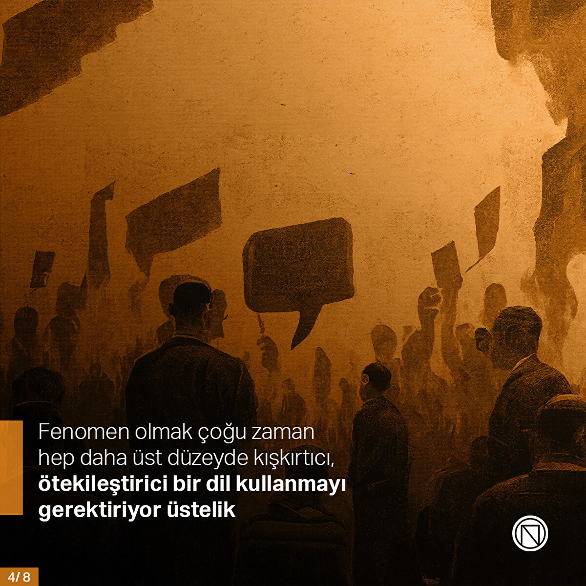 Fenomen olmak çoğu zaman hep daha üst düzeyde kışkırtıcı, ötekileştirici bir dil kullanmayı gerektiriyor üstelik
