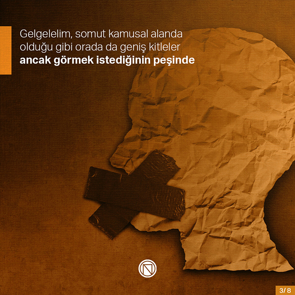 Gelgelelim, somut kamusal alanda olduğu gibi orada da geniş kitleler ancak görmek istediğinin peşinde
