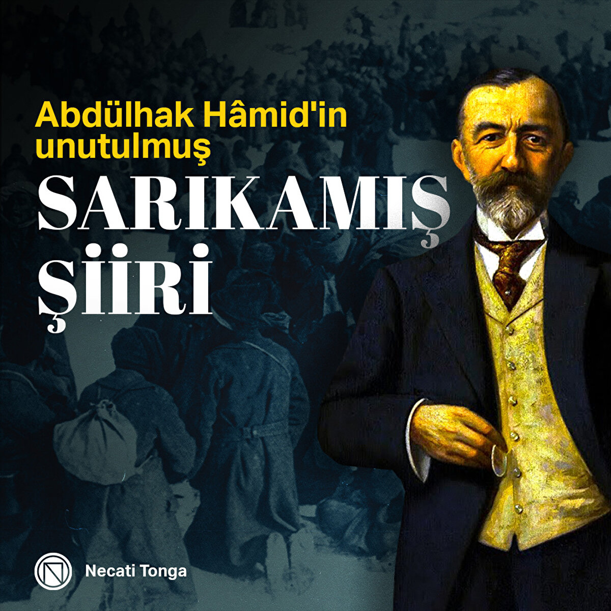 Abdülhak Hâmid'in unutulmuş Sarıkamış şiiri