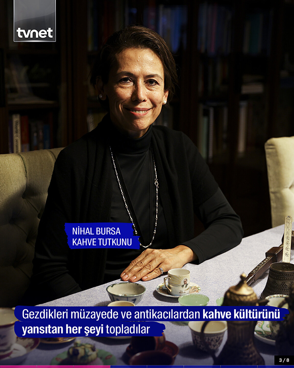 Gezdikleri müzayede ve antikacılardan kahve kültürünü yansıtan her şeyi topladılar