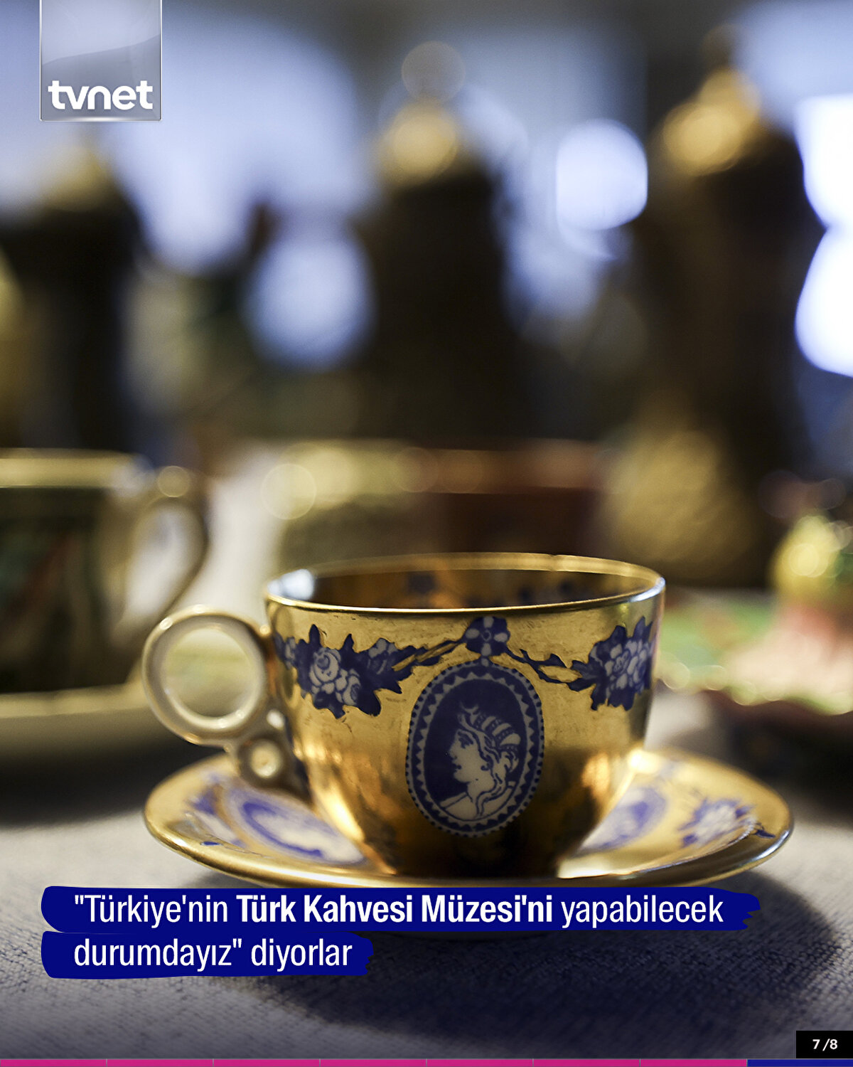 "Türkiye'nin Türk Kahvesi Müzesi'ni yapabilecek durumdayız" diyorlar