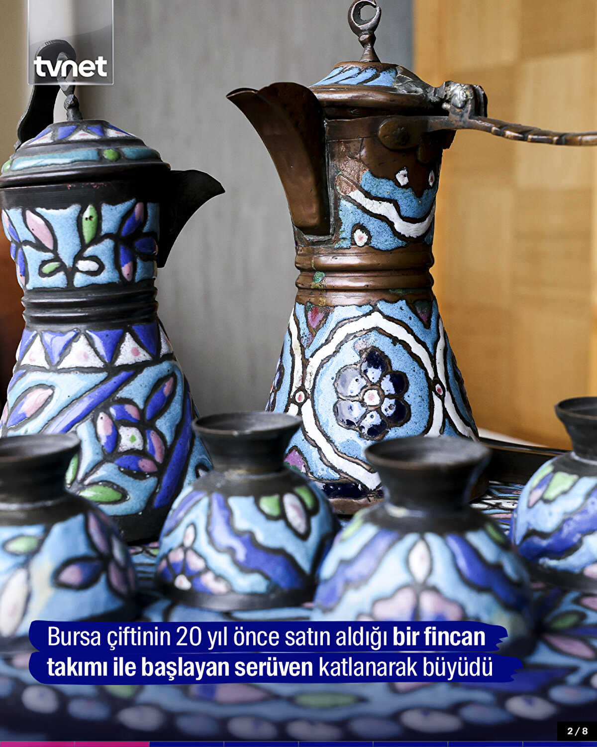 Bursa çiftinin 20 yıl önce satın aldığı bir fincan takımı ile başlayan serüven katlanarak büyüdü 