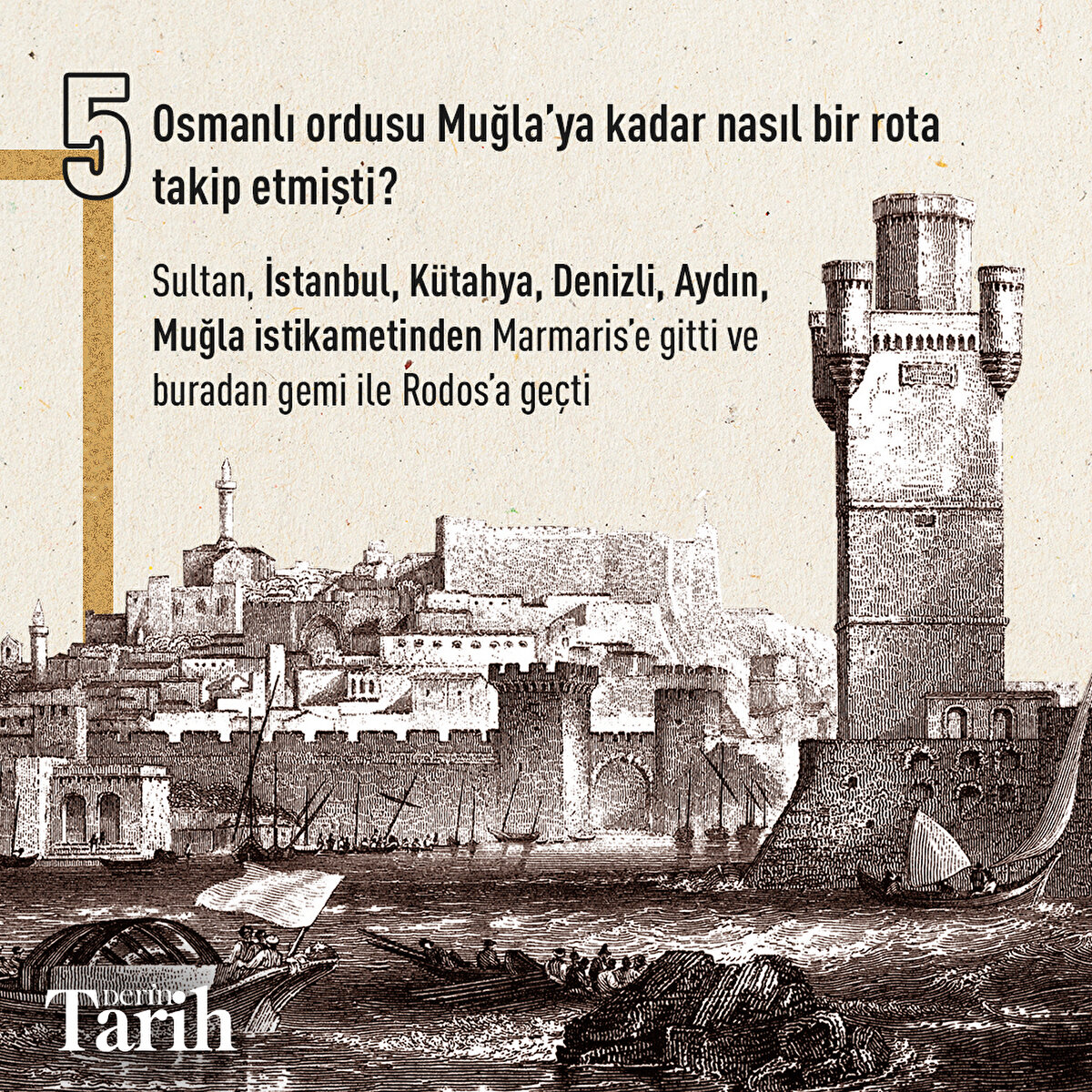 Osmanlı ordusu Muğla’ya kadar nasıl bir rota takip etmişti?
Sultan, İstanbul, Kütahya, Denizli, Aydın, Muğla istikametinden Marmaris’e gitti ve buradan gemi ile Rodos’a geçti