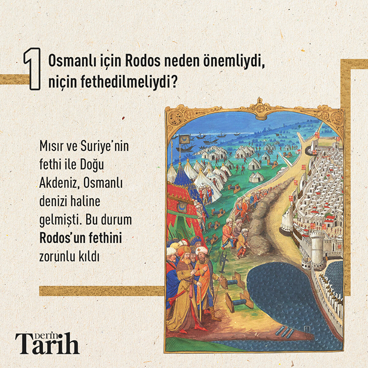 Osmanlı için Rodos neden önemliydi, niçin fethedilmeliydi?
Mısır ve Suriye’nin fethi ile Doğu Akdeniz, Osmanlı denizi haline gelmişti. Bu durum Rodos’un fethini zorunlu kıldı