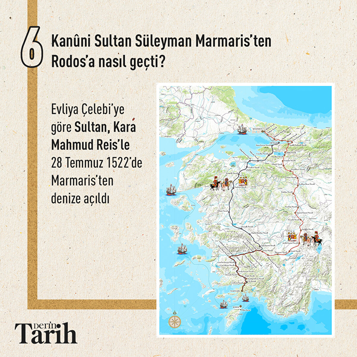 Kanûni Sultan Süleyman Marmaris’ten Rodos’a nasıl geçti?
Evliya Çelebi’ye göre Sultan, Kara Mahmud Reis’le 28 Temmuz 1522’de Marmaris’ten denize açıldı