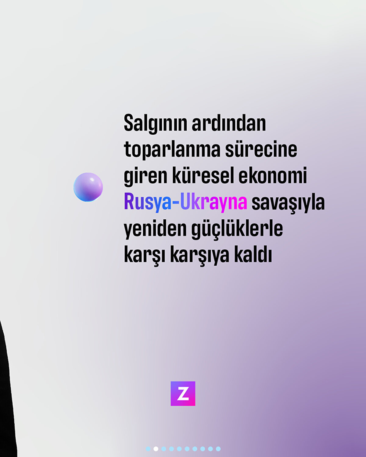 Salgının ardından toparlanma sürecine
giren küresel ekonomi  Rusya-Ukrayna savaşıyla yeniden güçlüklerle
karşı karşıya kaldı
