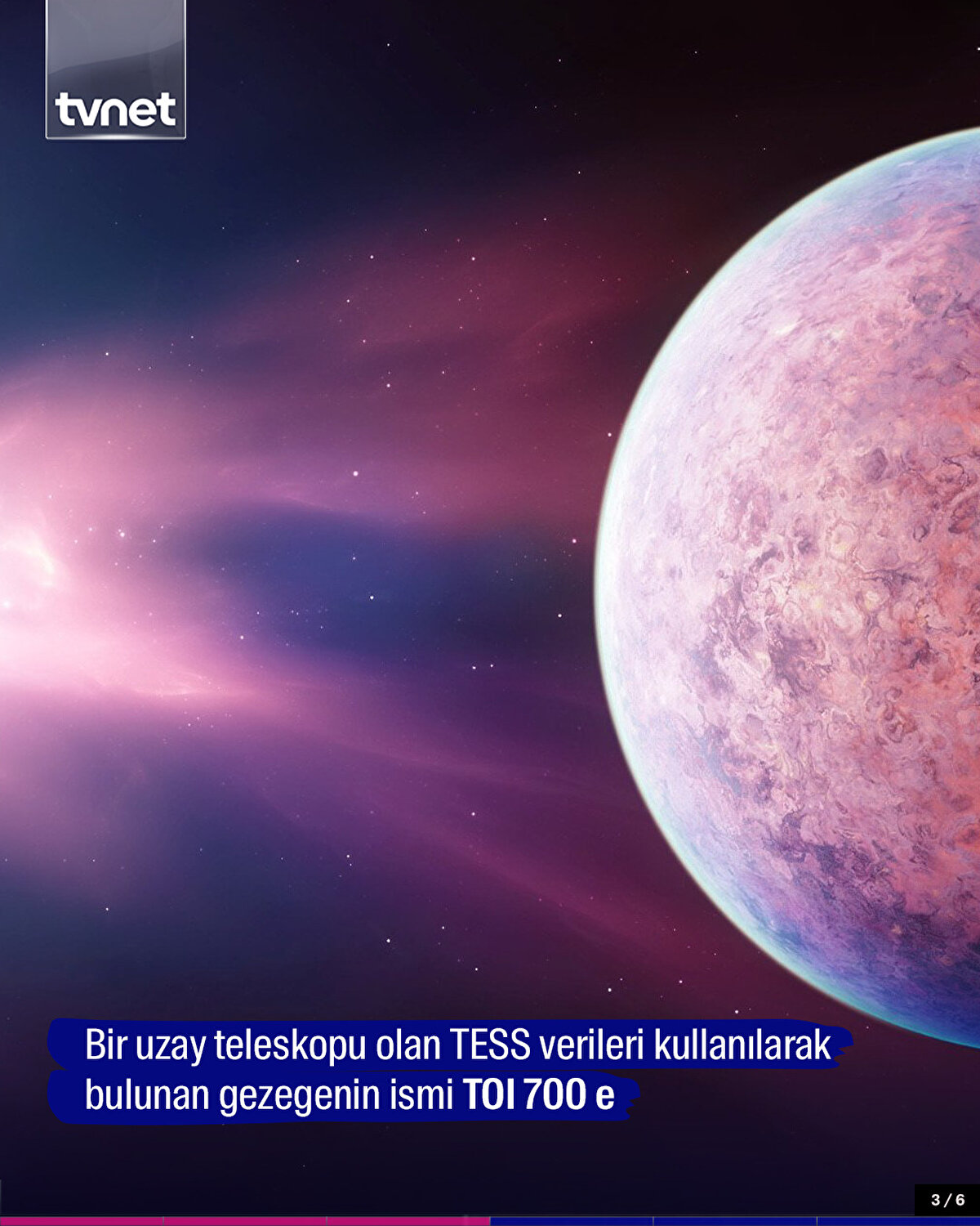 Bir uzay teleskopu olan TESS verileri kullanılarak bulunan gezegenin ismi TOI 700 e