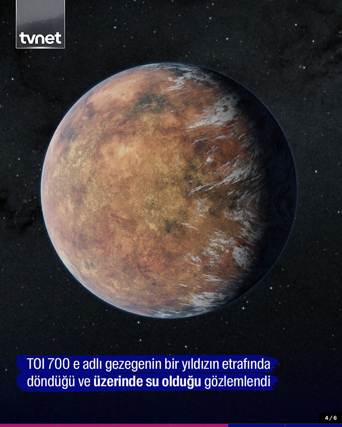 TOI 700 e adlı gezegenin bir yıldızın etrafında döndüğü ve üzerinde su olduğu da gözlemlendi