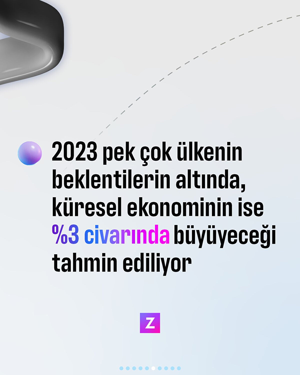 2023 pek çok ülkenin beklentilerin altında, küresel
ekonominin ise %3 civarında büyüyeceği
tahmin ediliyor