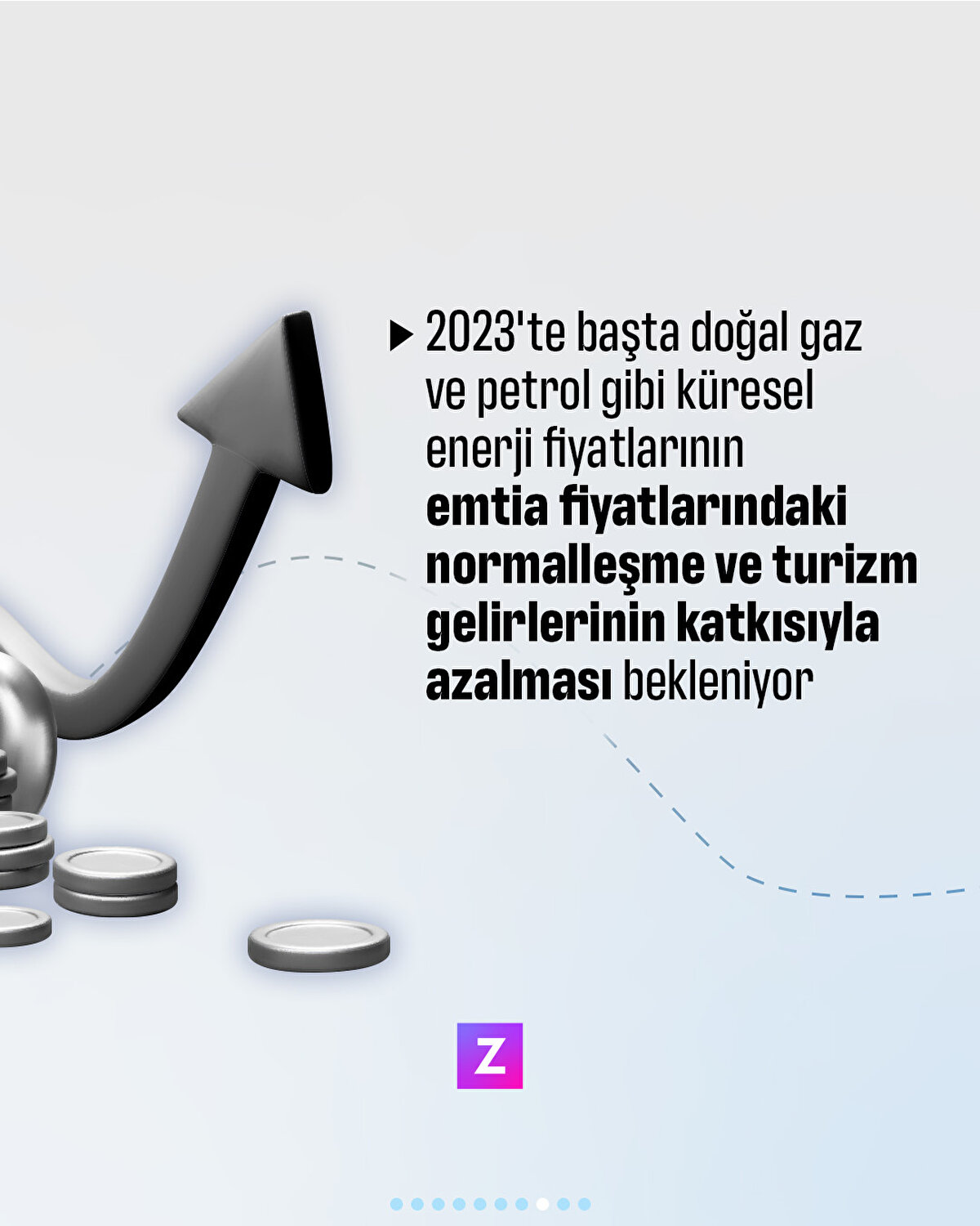 2023'te başta doğal gaz
ve petrol gibi küresel enerji fiyatlarının emtia fiyatlarındaki
normalleşme ve turizm
gelirlerinin katkısıyla azalması
bekleniyor