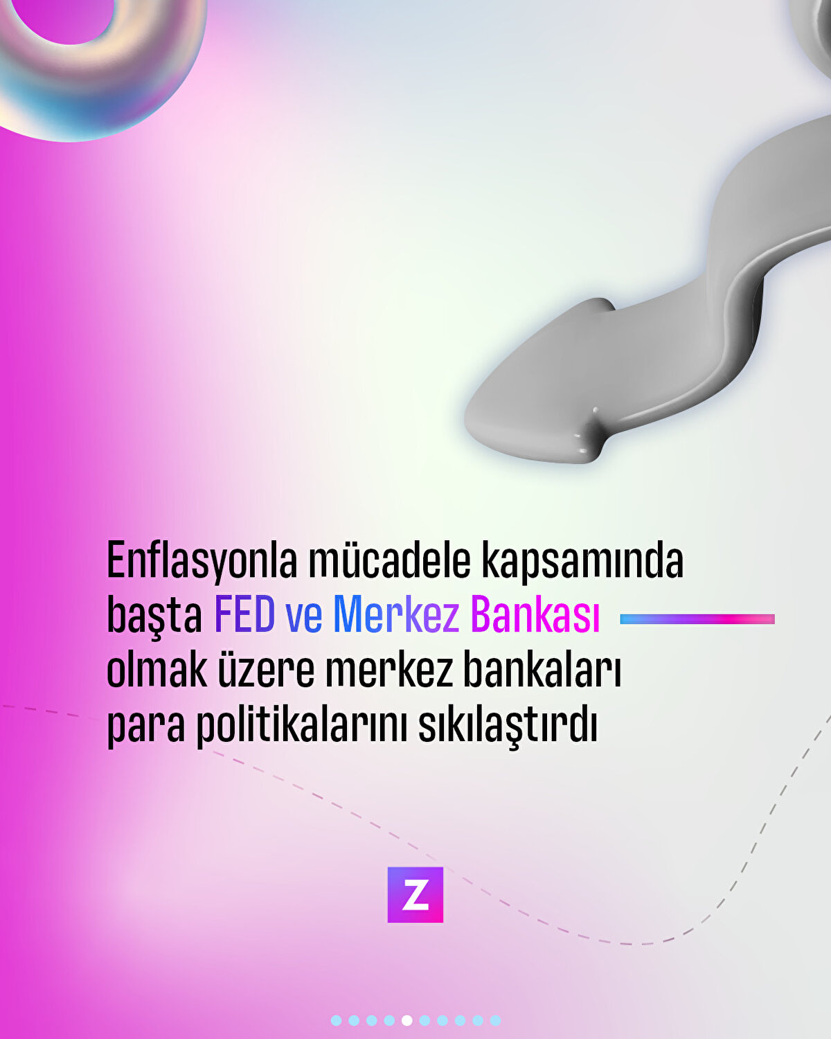 Enflasyonla mücadele kapsamında
başta FED ve Avrupa Merkez Bankası
olmak üzere merkez bankaları para
politikalarını sıkılaştırdı 