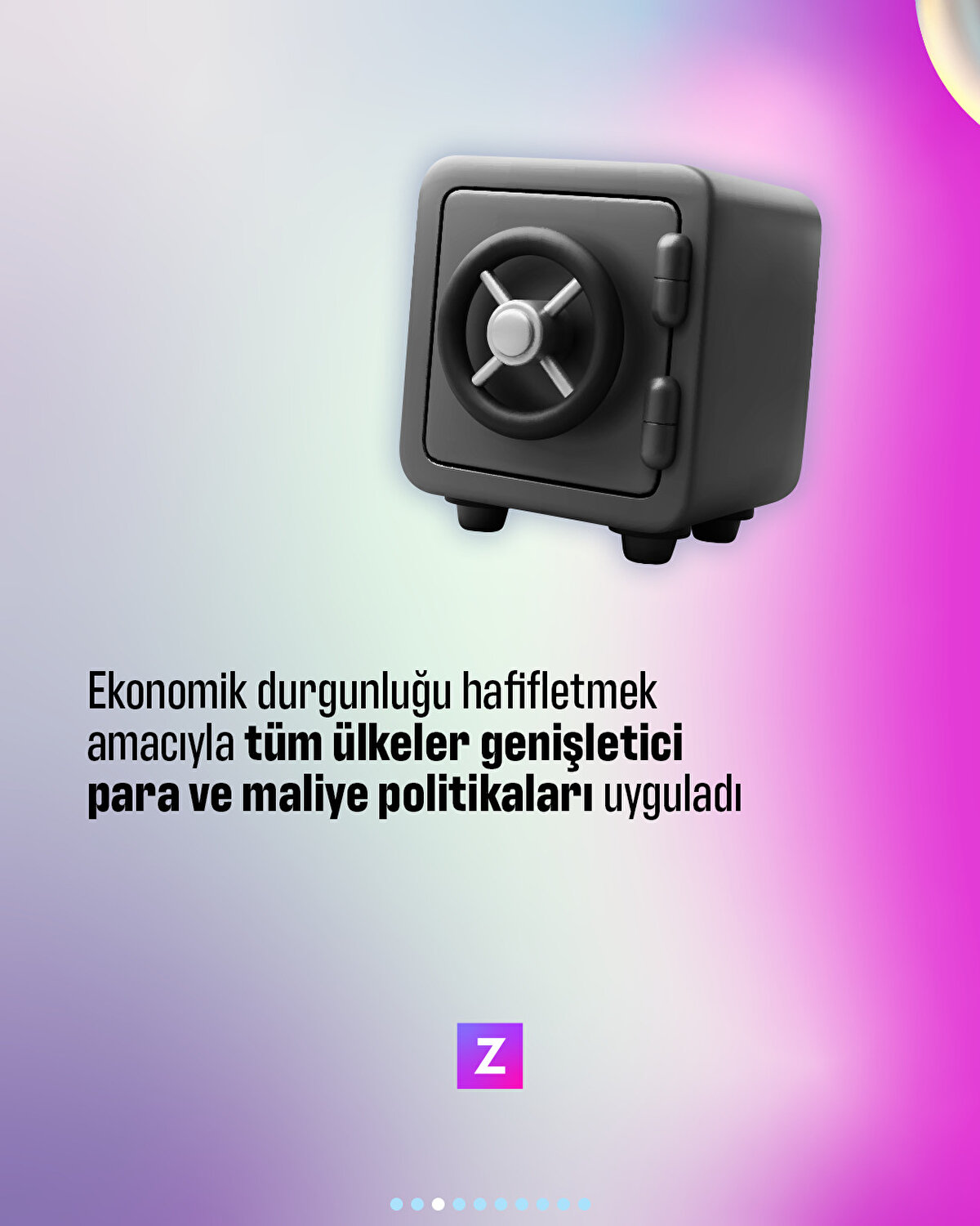 Ekonomik durgunluğu hafifletmek amacıyla tüm ülkeler  genişletici para ve maliye politikaları uyguladı  