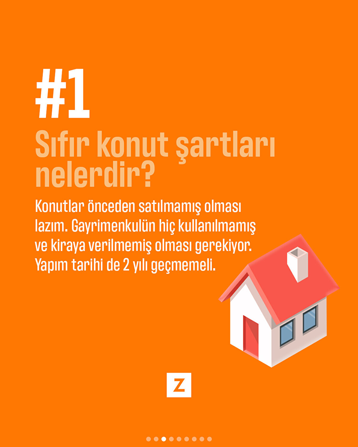 Konutlar önceden satılmamış olması lazım. Gayrimenkulün hiç kullanılmamış ve kiraya verilmemiş olması gerekiyor. Yapım tarihi de 2 yılı geçmemeli.