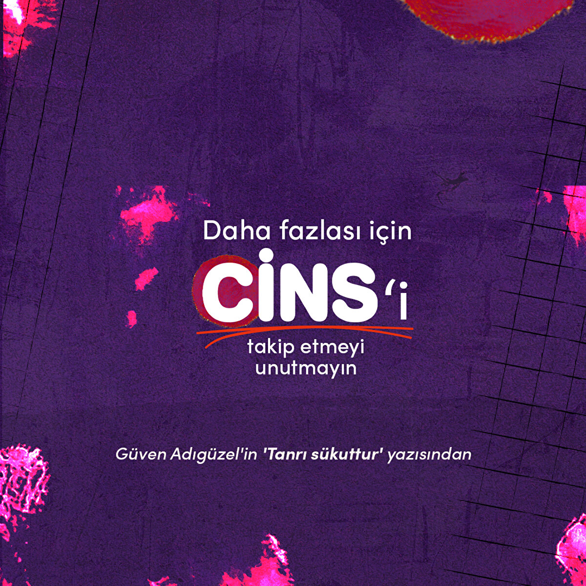 Daha fazlası için Cins'i takip etmeyi unutmayın