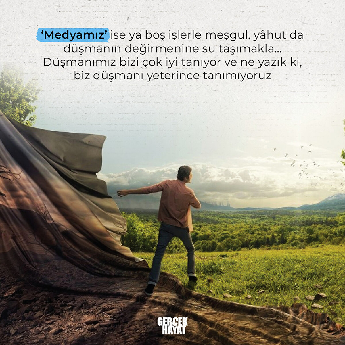 Düşmanımız bizi çok iyi tanıyor ve ne yazık ki, biz düşmanı yeterince tanımıyoruz