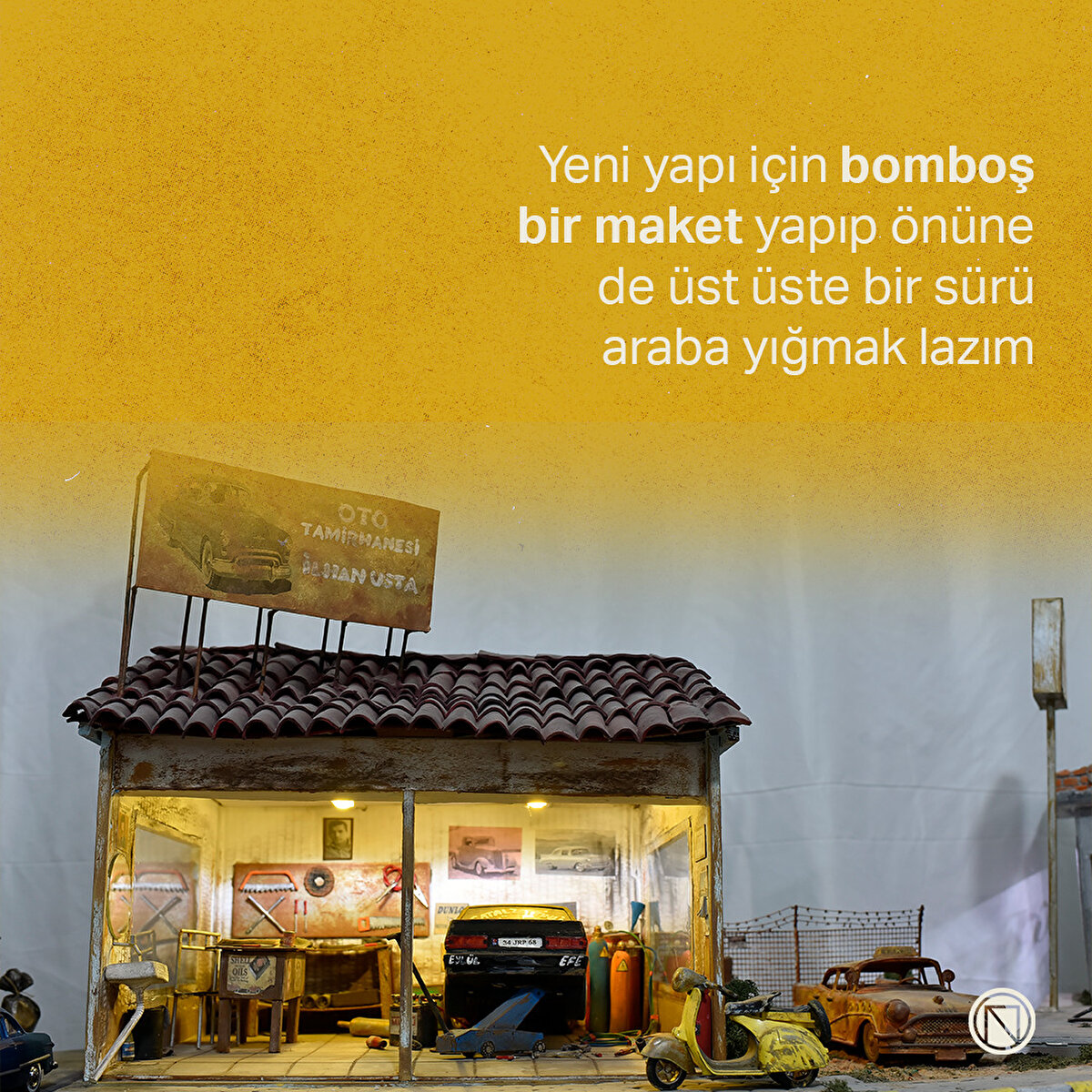Yeni yapı için bomboş bir maket yapıp önüne de üst üste bir sürü araba yığmak lazım