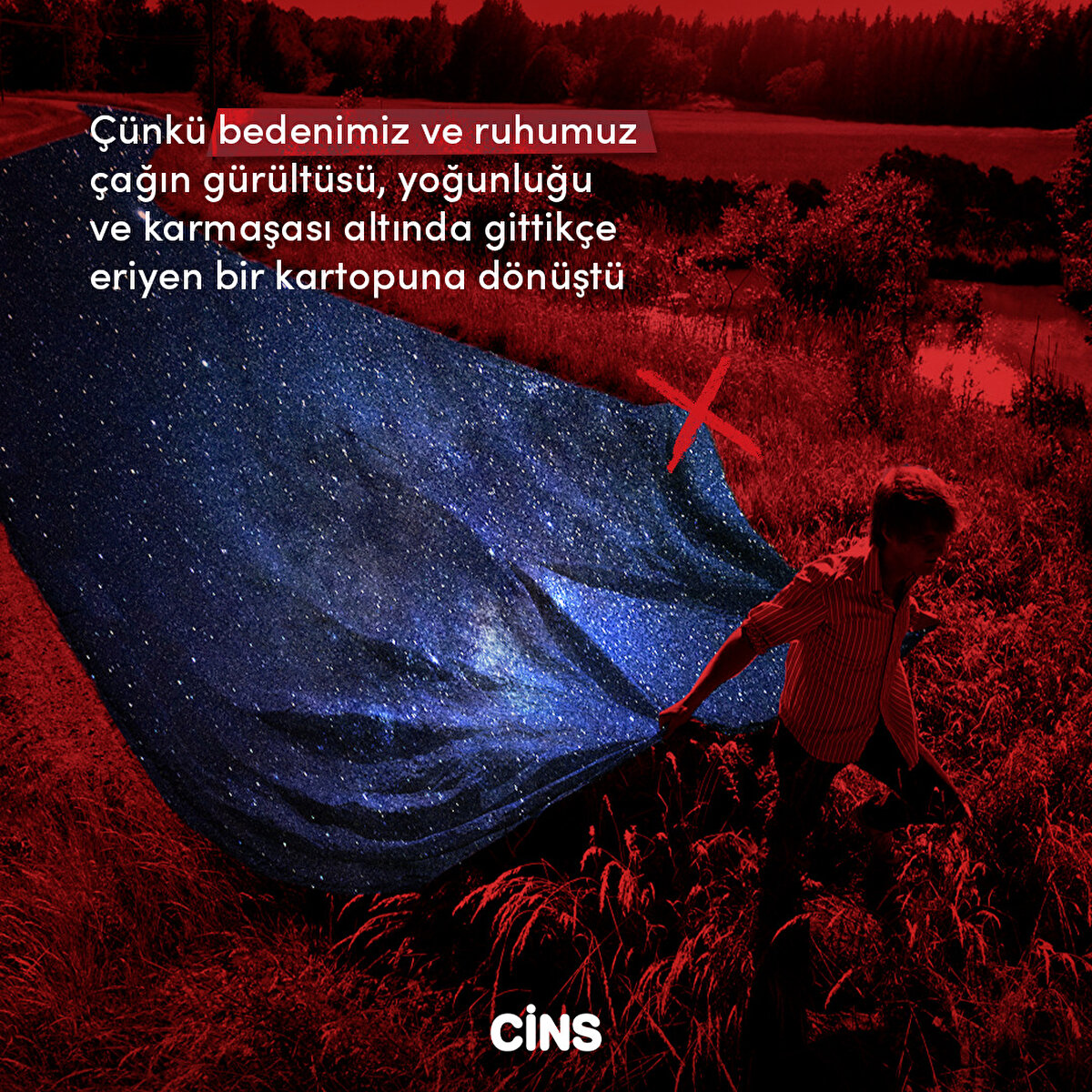 Çünkü bedenimiz ve ruhumuz çağın gürültüsü, yoğunluğu
ve karmaşası altında gittikçe
eriyen bir kartopuna dönüştü