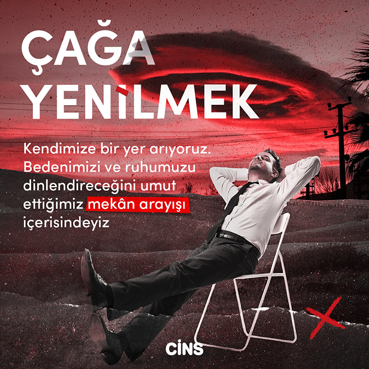 Kendimize bir yer arıyoruz. Bedenimizi ve ruhumuzu dinlendireceğini umut ettiğimiz mekân arayışı içerisindeyiz