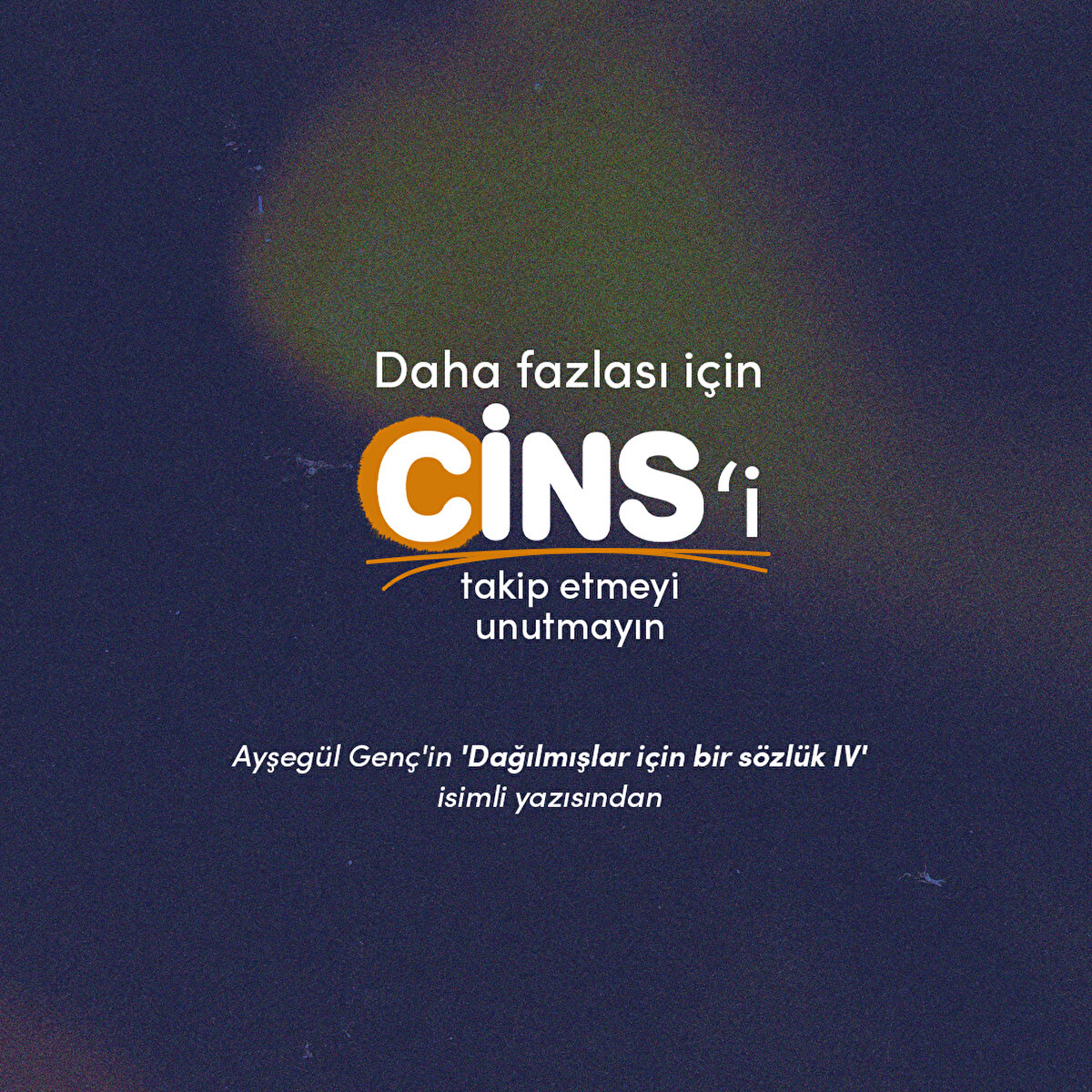 Daha fazlası için Cins'i takip etmeyi unutmayın