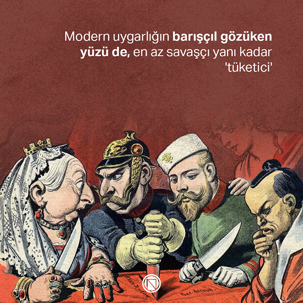 Modern uygarlığın barışçıl gözüken yüzü de, en az savaşçı yanı kadar 'tüketici'
