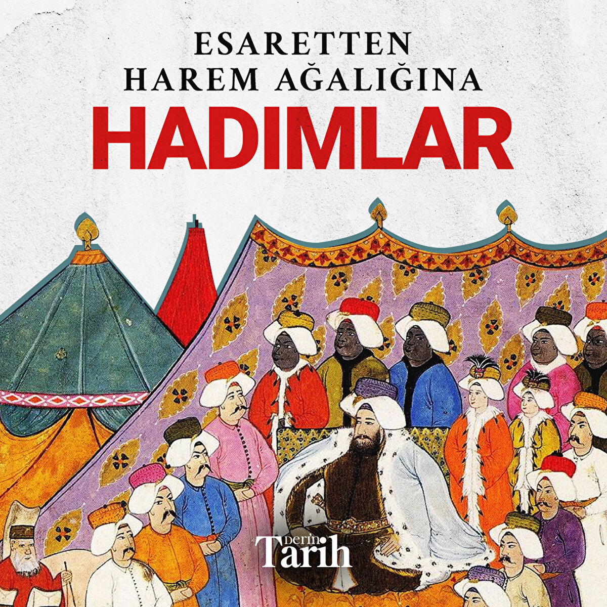 Esaretten Harem Ağalığına: Hadımlar

‌