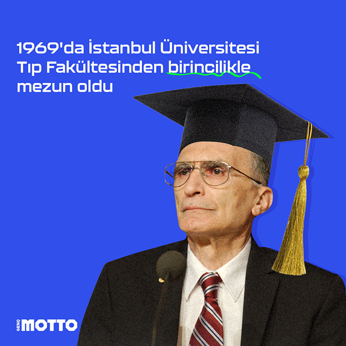 1969'da İstanbul Üniversitesi Tıp Fakültesinden birincilikle mezun oldu