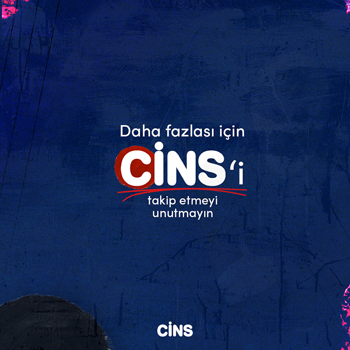 Daha fazlası için Cins'i takip etmeyi unutmayın 