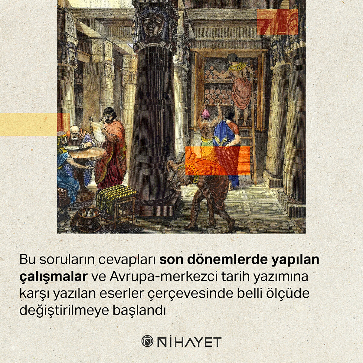 Bu soruların cevapları son dönemlerde yapılan çalışmalar ve Avrupa-merkezci tarih yazımına karşı yazılan eserler çerçevesinde belli ölçüde değiştirilmeye başlandı
