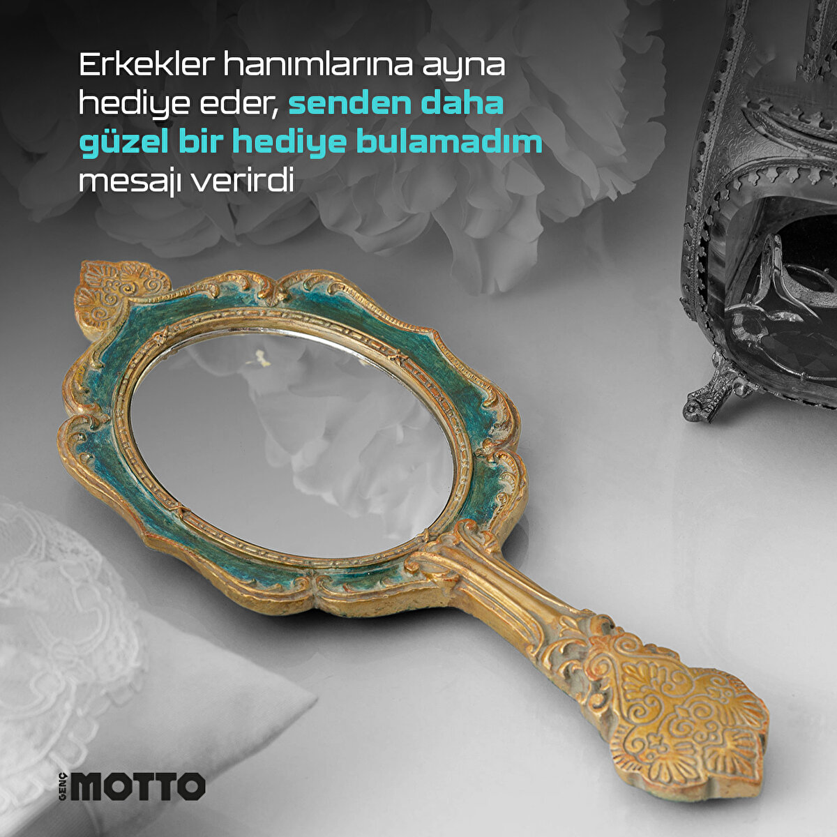 Erkekler hanımlarına ayna hediye eder , senden daha güzel bir hediye bulamadım mesajı verirdi