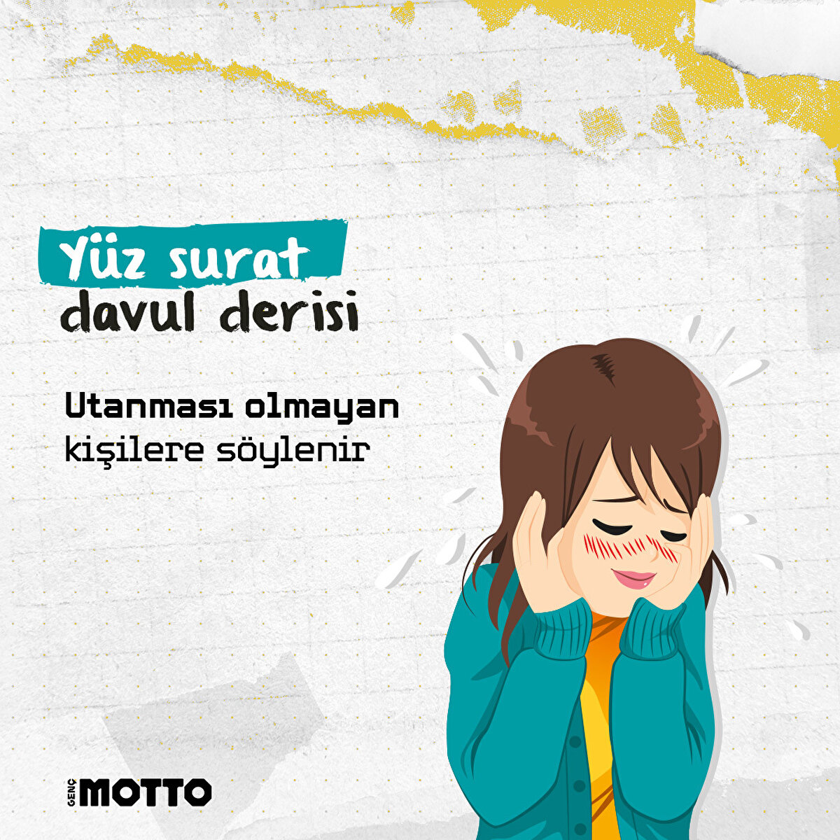 Y&#252;z surat davul derisi: Utanması olmayan&#160; kişilere s&#246;ylenir