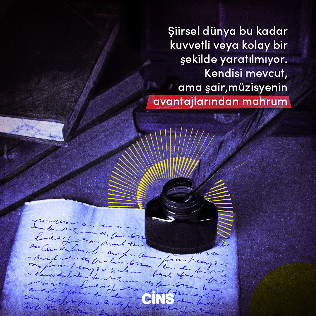 Şiirsel dünya bu kadar kuvvetli veya kolay bir şekilde yaratılmıyor. Kendisi mevcut, ama şair, müzisyenin avantajlarından mahrum