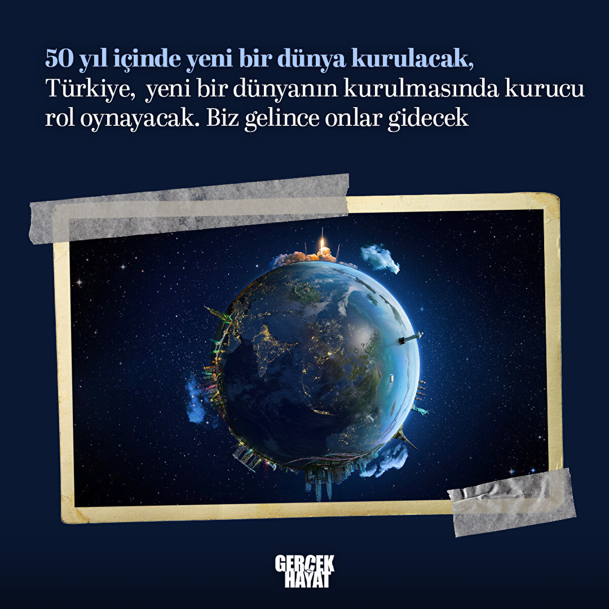 Türkiye, yeni bir dünyanın kurulmasında kurucu rol oynayacak